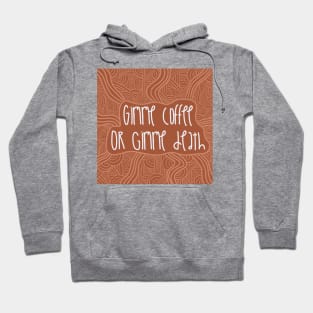 Gimme Coffee or Gimme Death / Cute Coffee Dates Hoodie